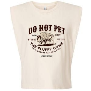 Do Not Pet The Fluffy Cows Bison Yellowstonê National Park Garment-Dyed Women's Muscle Tee