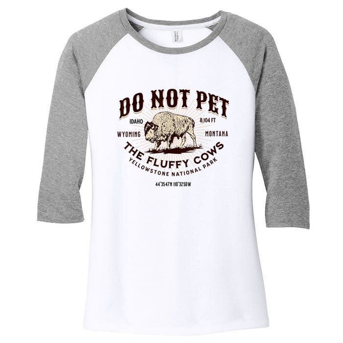 Do Not Pet The Fluffy Cows Bison Yellowstonê National Park Women's Tri-Blend 3/4-Sleeve Raglan Shirt