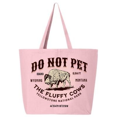Do Not Pet The Fluffy Cows Bison Yellowstonê National Park 25L Jumbo Tote