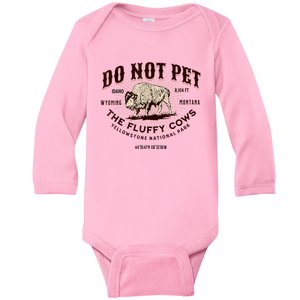 Do Not Pet The Fluffy Cows Bison Yellowstonê National Park Baby Long Sleeve Bodysuit