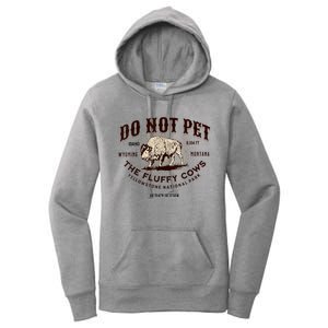 Do Not Pet The Fluffy Cows Bison Yellowstonê National Park Women's Pullover Hoodie