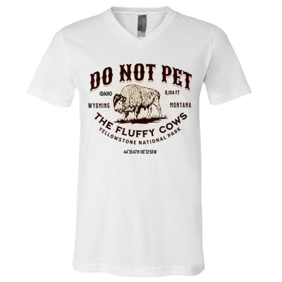 Do Not Pet The Fluffy Cows Bison Yellowstonê National Park V-Neck T-Shirt