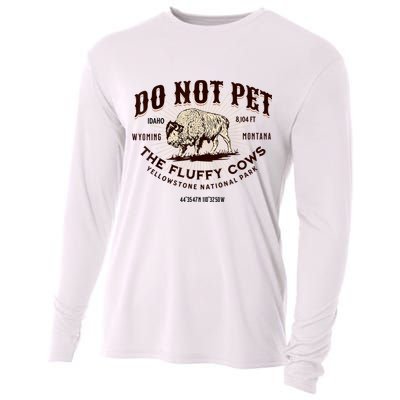 Do Not Pet The Fluffy Cows Bison Yellowstonê National Park Cooling Performance Long Sleeve Crew
