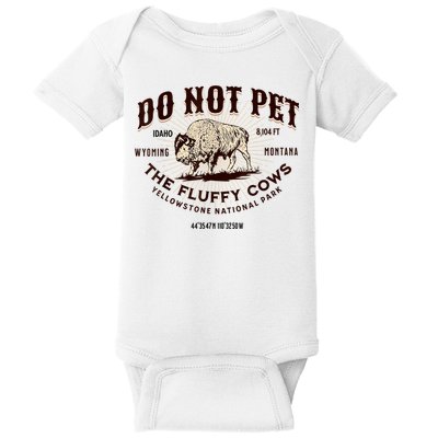 Do Not Pet The Fluffy Cows Bison Yellowstonê National Park Baby Bodysuit