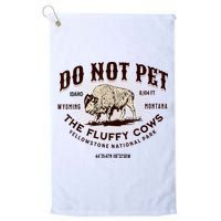 Do Not Pet The Fluffy Cows Bison Yellowstonê National Park Golf Towel