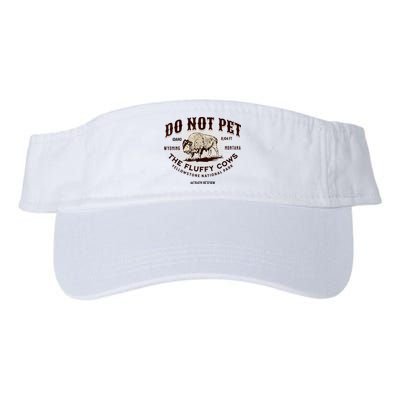 Do Not Pet The Fluffy Cows Bison Yellowstonê National Park Visor