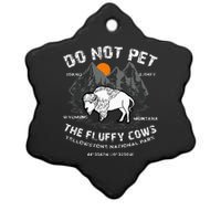 Do Not Pet The Fluffy Cows Bison Yellowstone National Park Ceramic Star Ornament