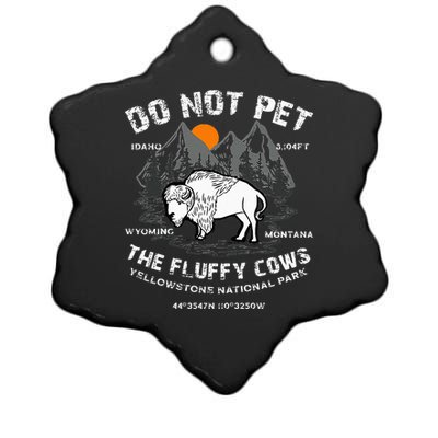 Do Not Pet The Fluffy Cows Bison Yellowstone National Park Ceramic Star Ornament