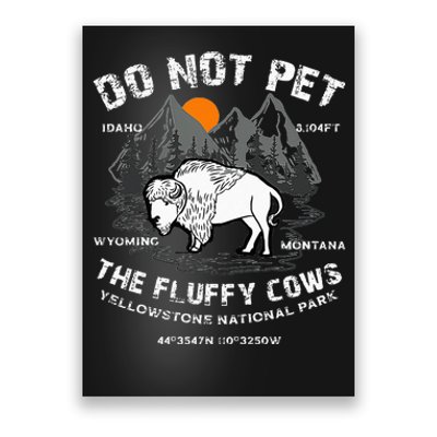 Do Not Pet The Fluffy Cows Bison Yellowstone National Park Poster