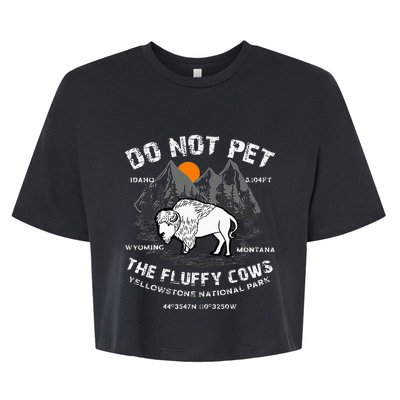 Do Not Pet The Fluffy Cows Bison Yellowstone National Park Bella+Canvas Jersey Crop Tee