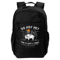 Do Not Pet The Fluffy Cows Bison Yellowstone National Park Daily Commute Backpack