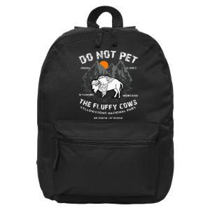 Do Not Pet The Fluffy Cows Bison Yellowstone National Park 16 in Basic Backpack