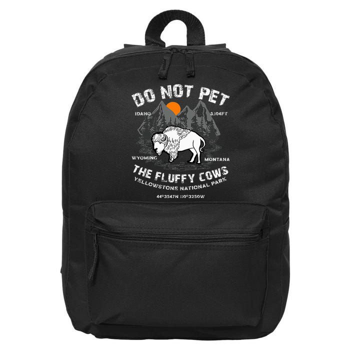 Do Not Pet The Fluffy Cows Bison Yellowstone National Park 16 in Basic Backpack