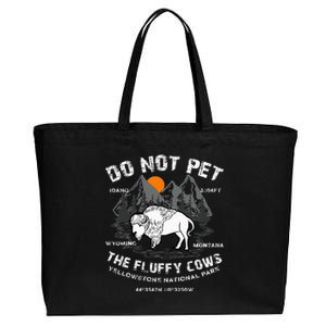 Do Not Pet The Fluffy Cows Bison Yellowstone National Park Cotton Canvas Jumbo Tote