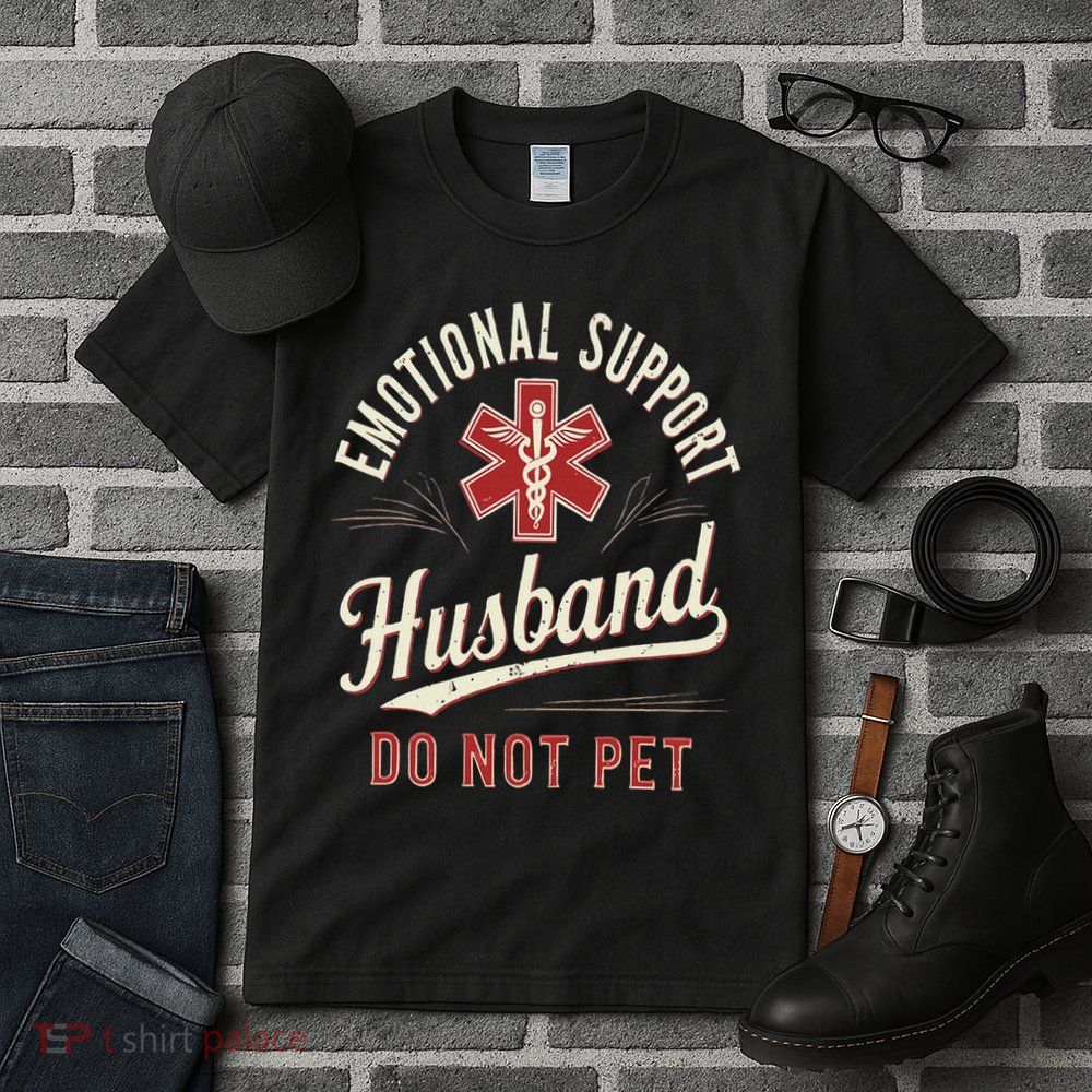 Do Not Pet Emotional Support Husband Funny Tall T-Shirt