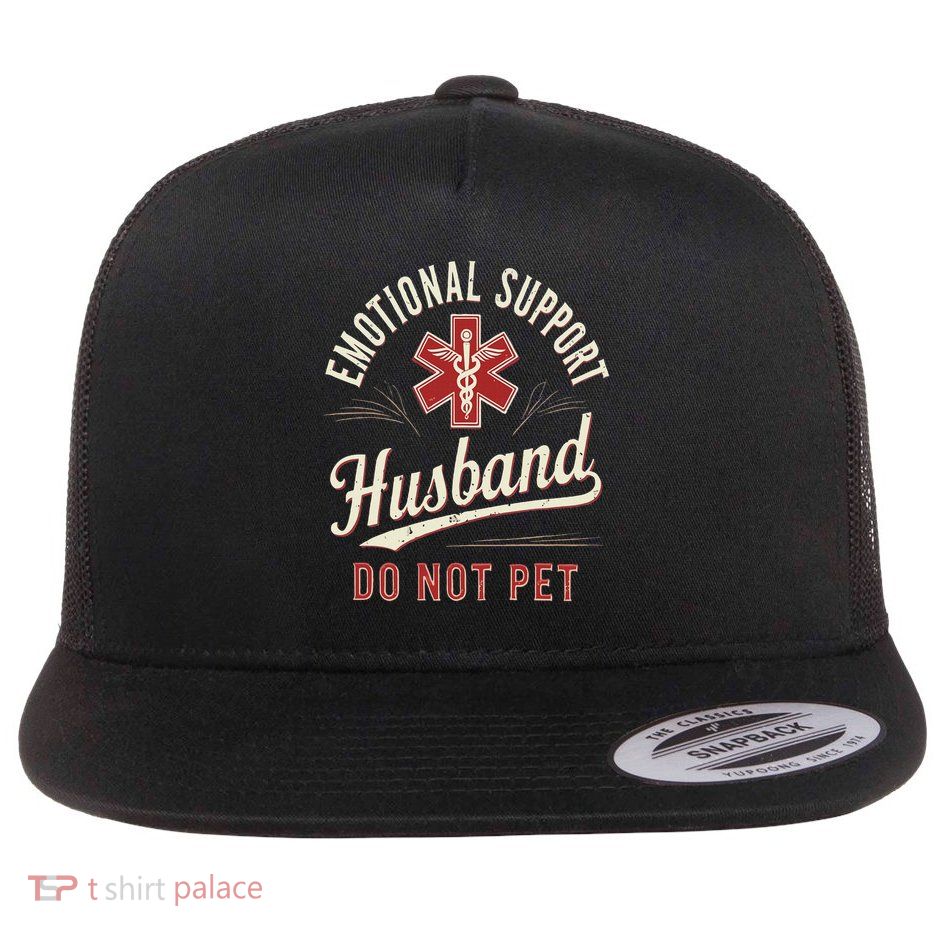 Do Not Pet Emotional Support Husband Funny Flatbill Hat
