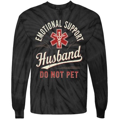 Do Not Pet Emotional Support Husband Funny Tie-Dye Long Sleeve Shirt
