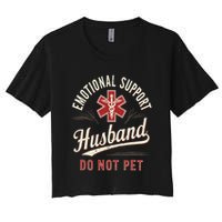 Do Not Pet Emotional Support Husband Funny Women's Crop Top Tee