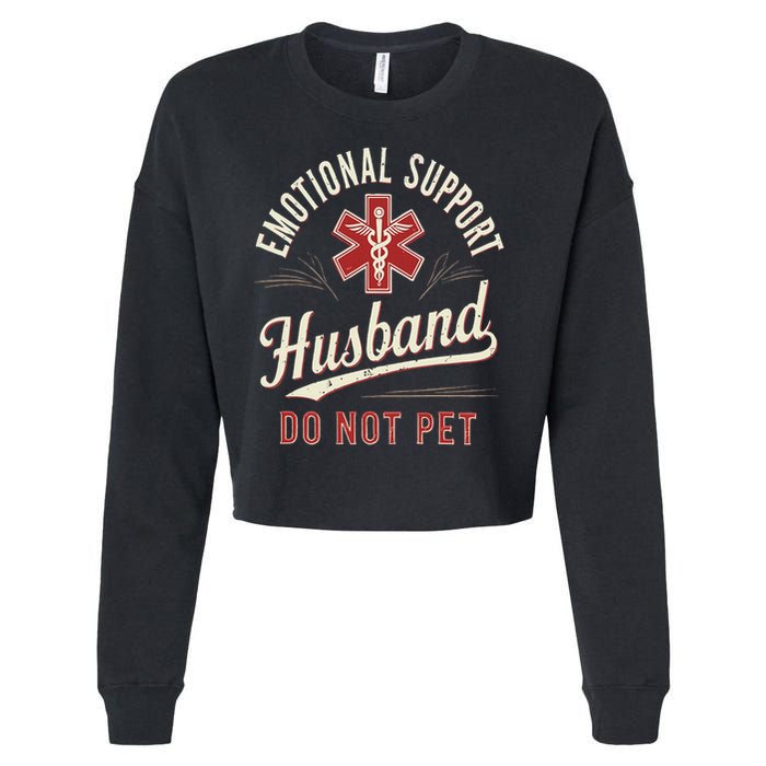 Do Not Pet Emotional Support Husband Funny Cropped Pullover Crew