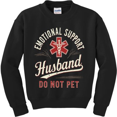Do Not Pet Emotional Support Husband Funny Kids Sweatshirt