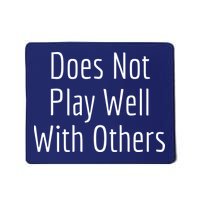 Does Not Play Well With Others Mousepad