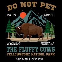 Do Not Pet The Fluffy Cows Bison Yellowstone National Park 16oz Travel Tumbler