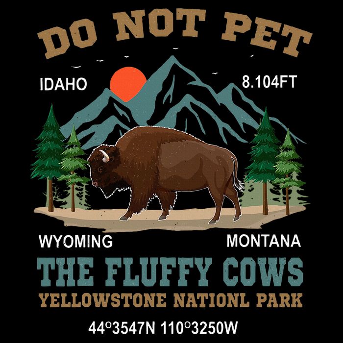 Do Not Pet The Fluffy Cows Bison Yellowstone National Park 16oz Travel Tumbler