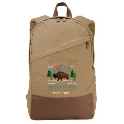 Do Not Pet The Fluffy Cows Bison Yellowstone National Park Cotton Canvas Backpack
