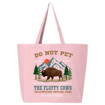Do Not Pet The Fluffy Cows Bison Yellowstone National Park 25L Jumbo Tote