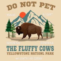 Do Not Pet The Fluffy Cows Bison Yellowstone National Park Drawstring Bag