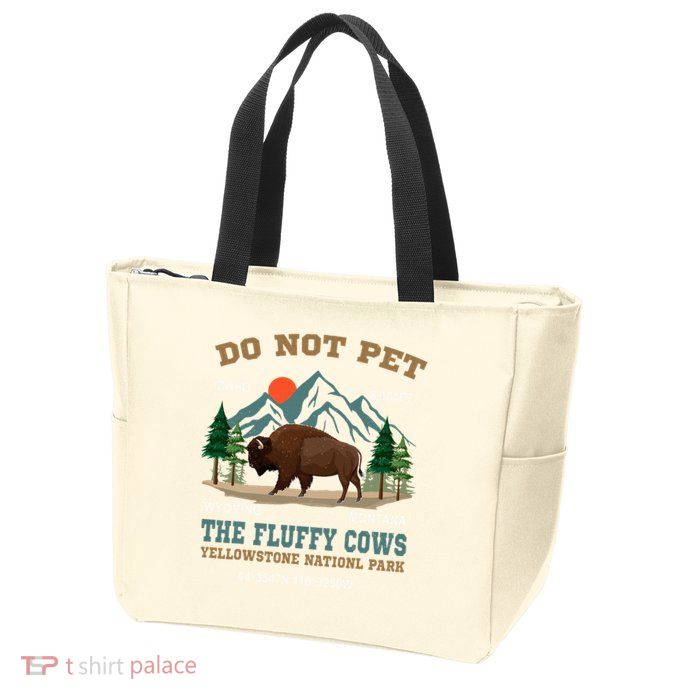 Do Not Pet The Fluffy Cows Bison Yellowstone National Park Zip Tote Bag