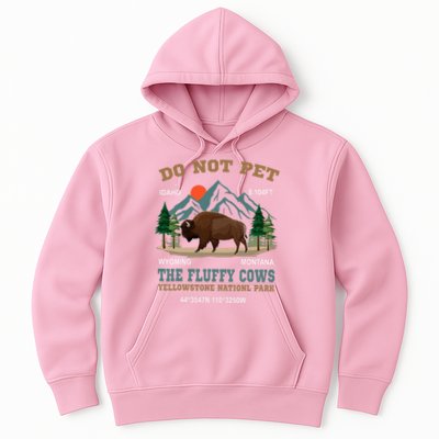 Do Not Pet The Fluffy Cows Bison Yellowstone National Park Hoodie