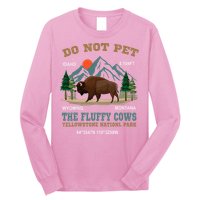Do Not Pet The Fluffy Cows Bison Yellowstone National Park Long Sleeve Shirt