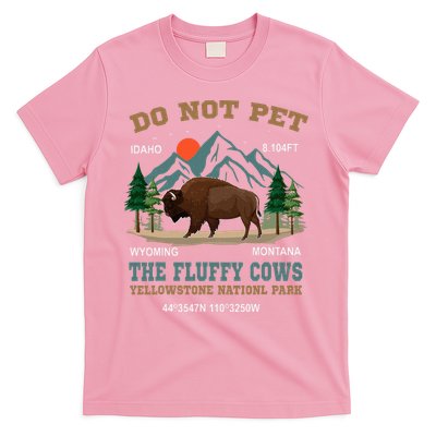 Do Not Pet The Fluffy Cows Bison Yellowstone National Park T-Shirt