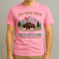 Do Not Pet The Fluffy Cows Bison Yellowstone National Park T-Shirt