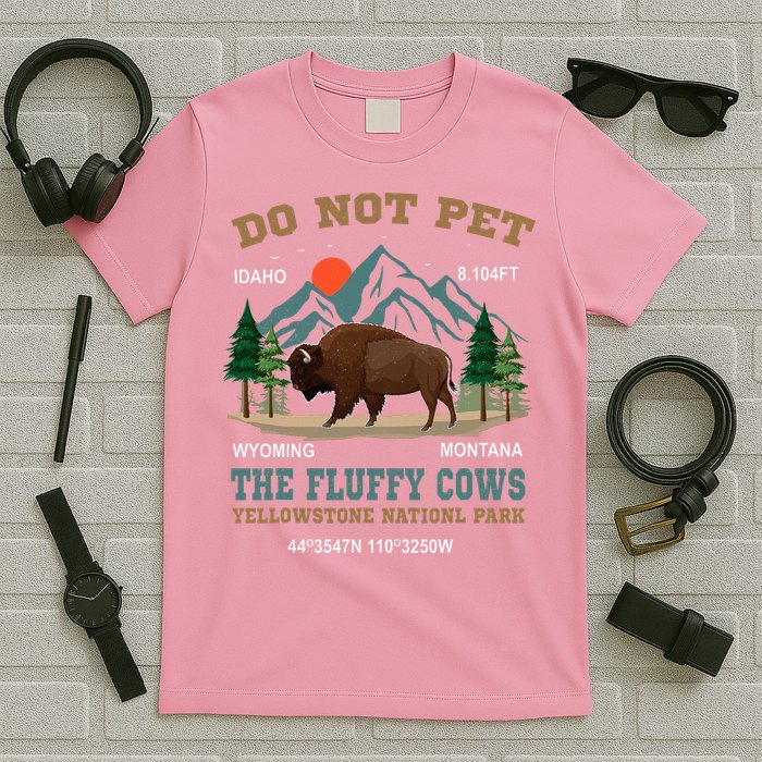 Do Not Pet The Fluffy Cows Bison Yellowstone National Park T-Shirt