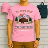Do Not Pet The Fluffy Cows Bison Yellowstone National Park T-Shirt