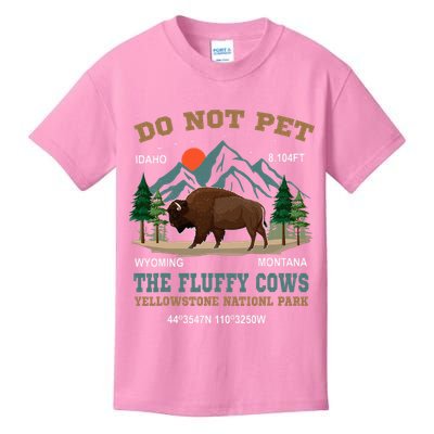 Do Not Pet The Fluffy Cows Bison Yellowstone National Park Kids T-Shirt