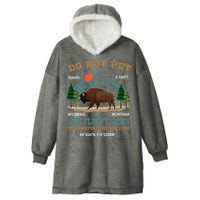 Do Not Pet The Fluffy Cows Bison Yellowstone National Park Hooded Wearable Blanket