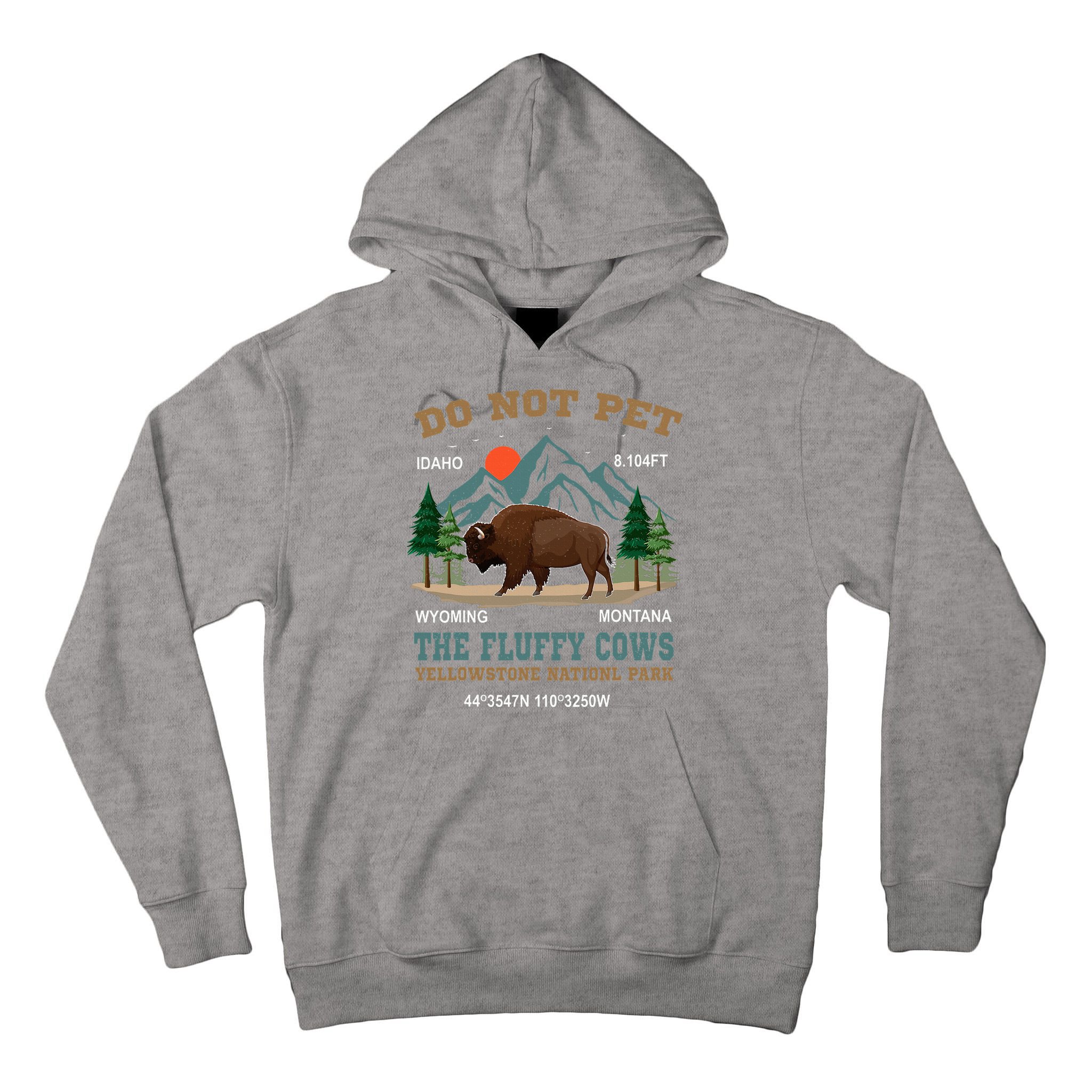 Do Not Pet The Fluffy Cows Bison Yellowstone National Park Tall Hoodie