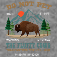 Do Not Pet The Fluffy Cows Bison Yellowstone National Park Tall Hoodie