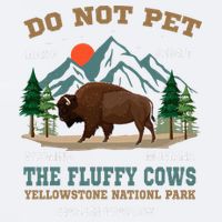 Do Not Pet The Fluffy Cows Bison Yellowstone National Park Sueded Cloud Jersey T-Shirt