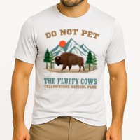 Do Not Pet The Fluffy Cows Bison Yellowstone National Park Cooling Performance Crew T-Shirt