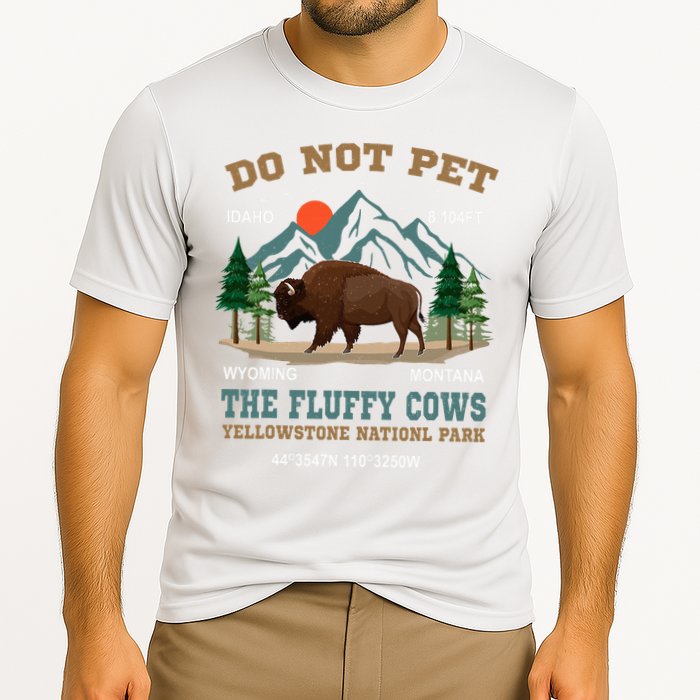 Do Not Pet The Fluffy Cows Bison Yellowstone National Park Cooling Performance Crew T-Shirt