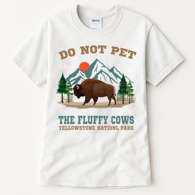 Do Not Pet The Fluffy Cows Bison Yellowstone National Park Tall T-Shirt