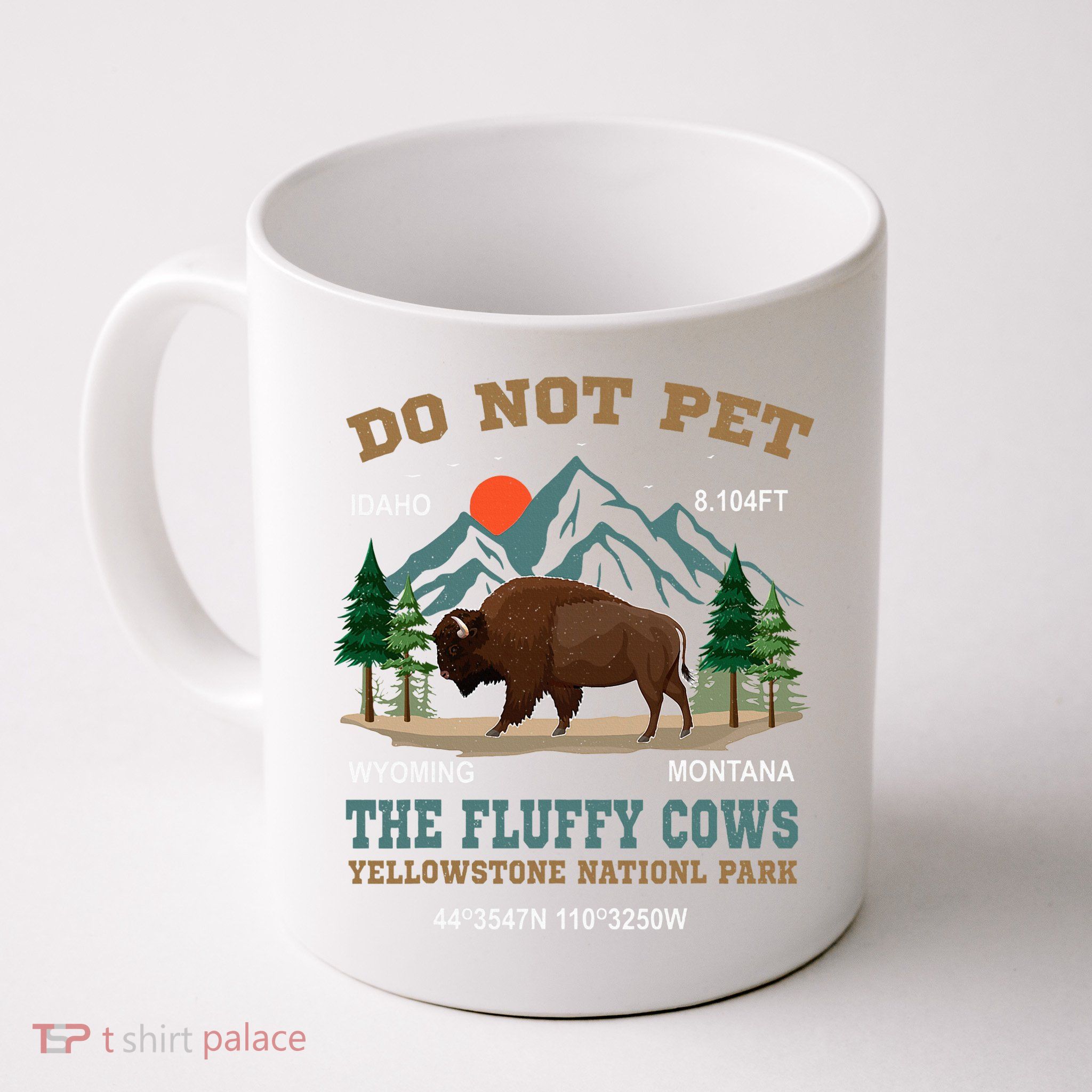 Do Not Pet The Fluffy Cows Bison Yellowstone National Park Mug