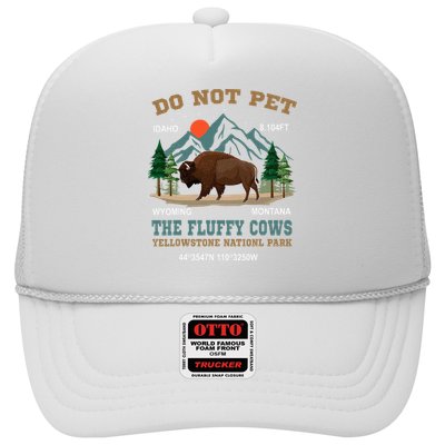 Do Not Pet The Fluffy Cows Bison Yellowstone National Park Trucker Hat