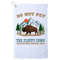 Do Not Pet The Fluffy Cows Bison Yellowstone National Park Golf Towel