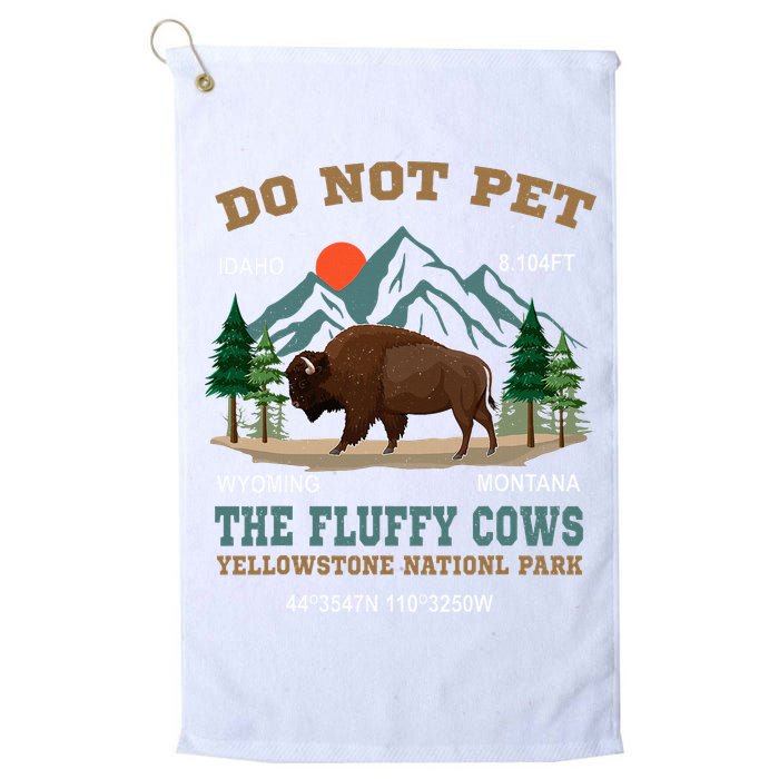 Do Not Pet The Fluffy Cows Bison Yellowstone National Park Golf Towel