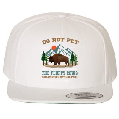 Do Not Pet The Fluffy Cows Bison Yellowstone National Park Wool Snapback Cap
